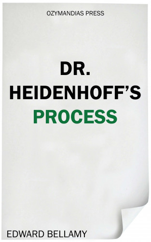 Edward Bellamy: Dr. Heidenhoff's Process