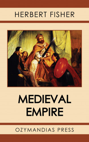 Herbert Fisher: Medieval Empire
