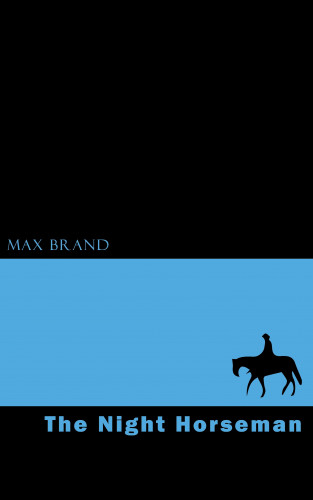 Max Brand: The Night Horseman