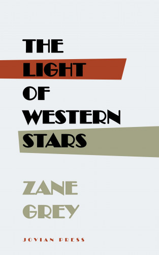 Zane Grey: The Light of Western Stars