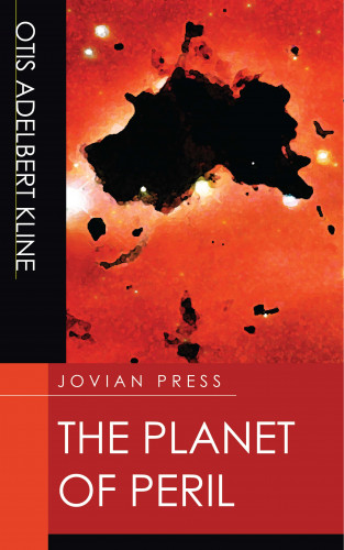 Otis Adelbert Kline: The Planet of Peril