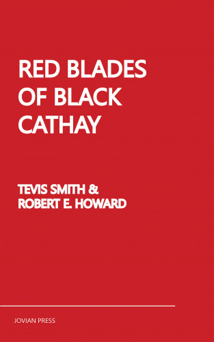Robert E. Howard, Tevis Smith: Red Blades of Black Cathay