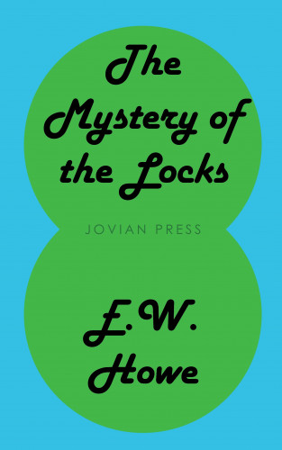 E. W. Howe: The Mystery of the Locks