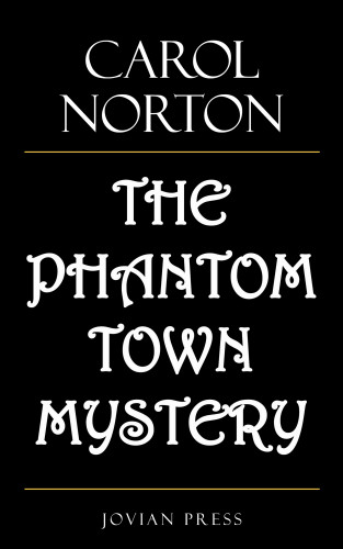 Carol Norton: The Phantom Town Mystery