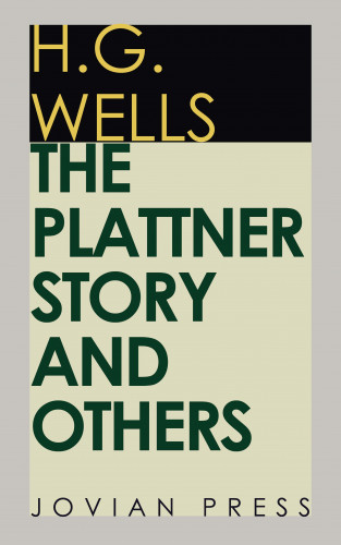 H. G. Wells: The Plattner Story and Others