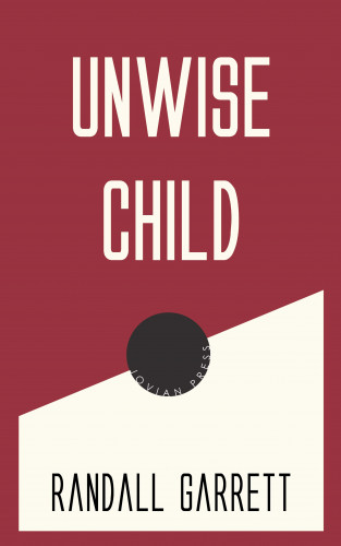 Randall Garrett: Unwise Child