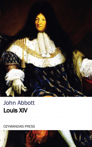 John Abbott: Louis the Fourteenth