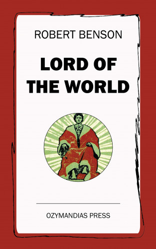 Robert Benson: Lord of the World
