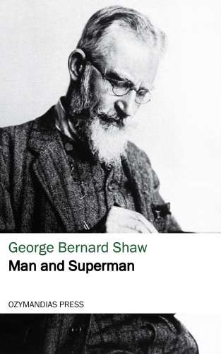 George Bernard Shaw: Man and Superman