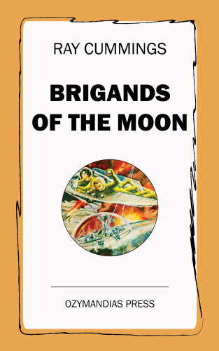 Ray Cummings: Brigands of the Moon