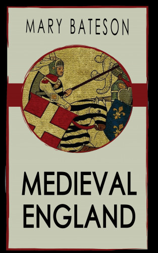 Mary Bateson: Medieval England
