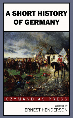 Ernest Henderson: A Short History of Germany
