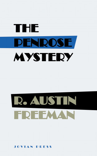 R. Austin Freeman: The Penrose Mystery