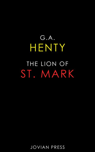 G. A. Henty: The Lion of St. Mark