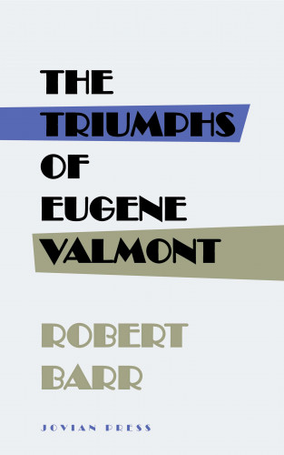 Robert Barr: The Triumphs of Eugene Valmont