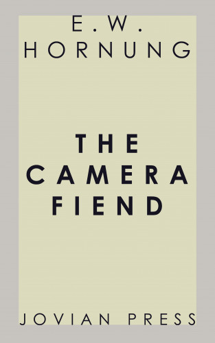 E. W. Hornung: The Camera Fiend