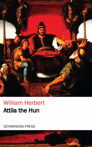 William Herbert: Attila the Hun