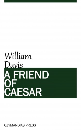 William Davis: A Friend of Caesar
