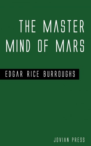 Edgar Rice Burroughs: The Master Mind of Mars