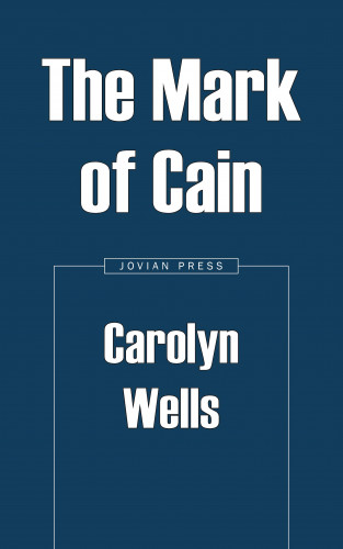 Carolyn Wells: The Mark of Cain