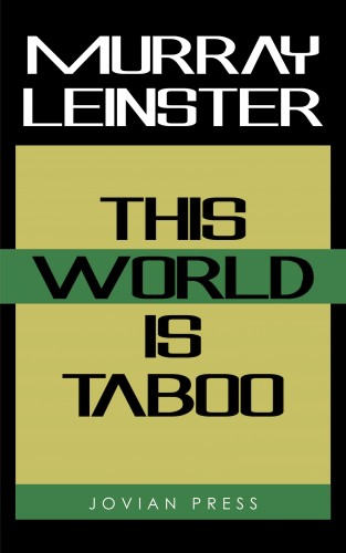 Murray Leinster: This World is Taboo