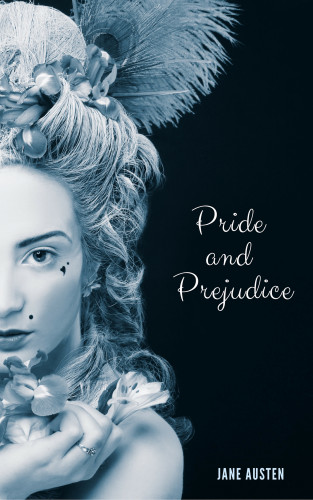 Jane Austen: Pride and Prejudice (JA 2018 Edition)