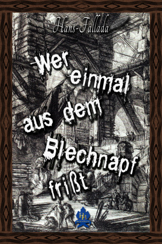 Hans Fallada: Wer einmal aus dem Blechnapf frißt