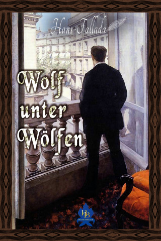 Hans Fallada: Wolf unter Wölfen