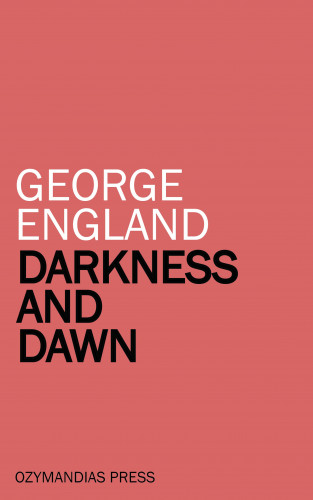 George England: Darkness and Dawn