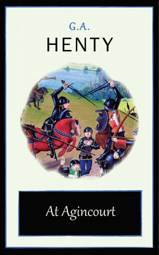 G. A. Henty: At Agincourt