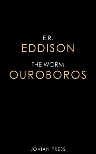 E. R. Eddison: The Worm Ouroboros
