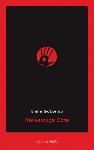 Emile Gaboriau: The Lerouge Case