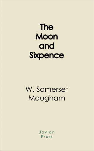 W. Somerset Maugham: The Moon and Sixpence