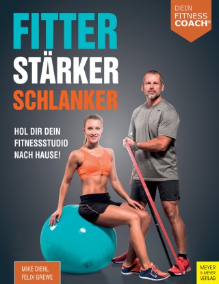 Mike Diehl, Felix Grewe: Fitter - Stärker - Schlanker