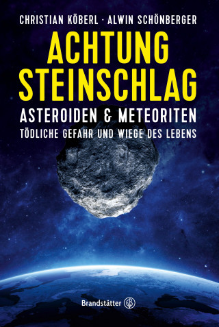 Christian Köberl, Alwin Schönberger: Achtung Steinschlag!