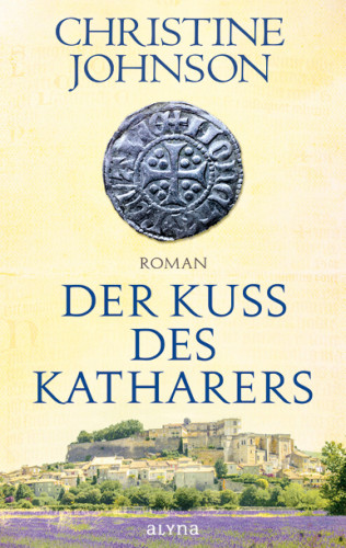 Christine Johnson: Der Kuss des Katharers