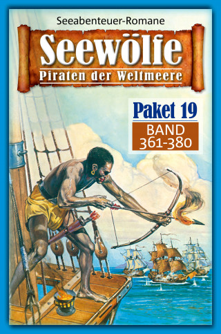 Roy Palmer, Frank Moorfield, Burt Frederick, Fred McMason, Davis J.Harbord: Seewölfe Paket 19