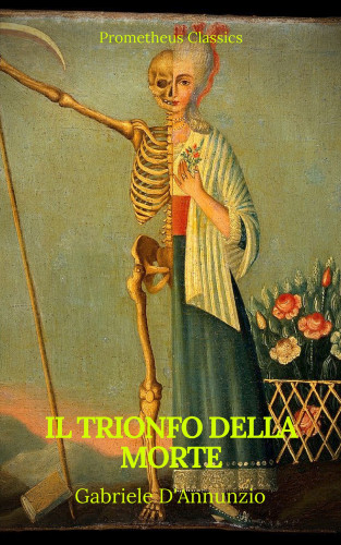 Gabriele D'Annunzio, Prometheus Classics: Il trionfo della morte (indice attivo)