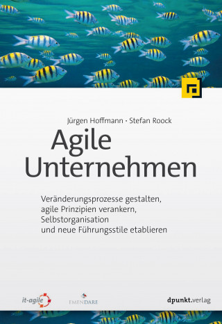 Jürgen Hoffmann, Stefan Roock: Agile Unternehmen