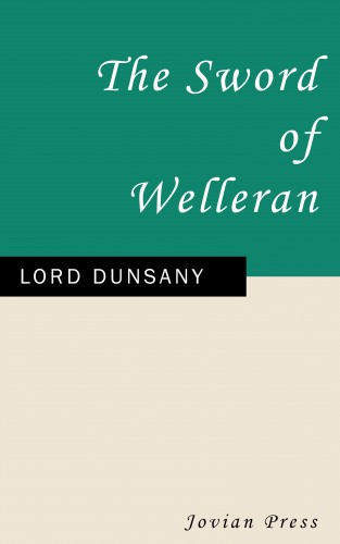 Lord Dunsany: The Sword of Welleran