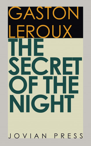 Gaston Leroux: The Secret of the Night