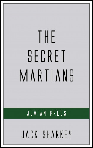 Jack Sharkey: The Secret Martians