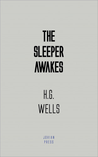H. G. Wells: The Sleeper Awakes