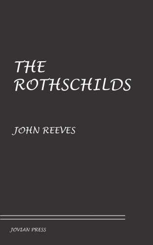 John Reeves: The Rothschilds