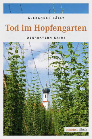 Alexander Bálly: Tod im Hopfengarten