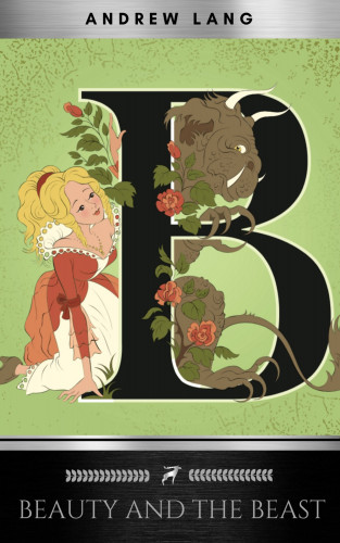 Andrew Lang, Marie Le Prince de Beaumont, Silver Deer Classics: Beauty And The Beast