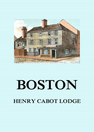 Henry Cabot Lodge: Boston