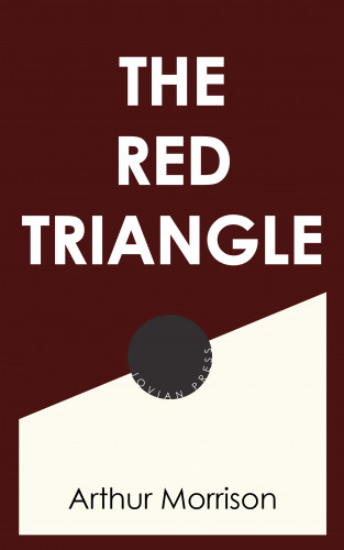 Arthur Morrison: The Red Triangle
