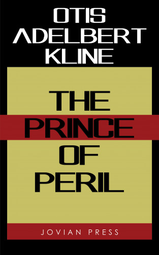 Otis Adelbert Kline: The Prince of Peril