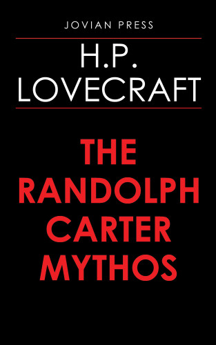 H. P. Lovecraft: The Randolph Carter Mythos